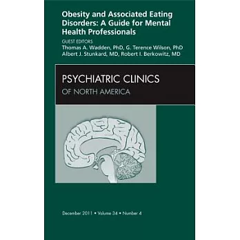 Obesity and Associated Eating Disorders: A Guide for Mental Health Professionals, an Issue of Psychiatric Clinics