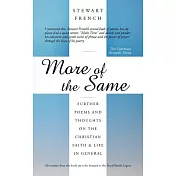 More of the Same: Further Poems and Thoughts on the Christian Faith & Life in General