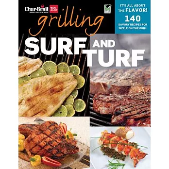Char-Broil Grilling Surf and Turf: 140 Savory Recipes for Sizzle on the Grill