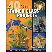 40 Great Stained Glass Projects
