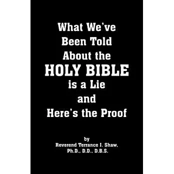 What We’ve Been Told About the Holy Bible Is a Lie and Here’s the Proof