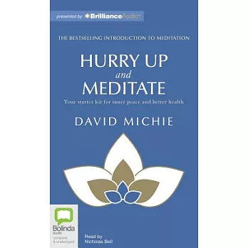 Hurry Up and Meditate: Your Starter Kit for Inner Peace and Better Health, Library Edition