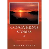 Costa Rica’s Stories: Tales from the Hot Tropics