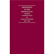 Minorities in the Middle East: Jewish Communities in Arab Countries 1841-1974