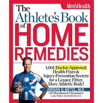 The Athlete’s Book of Home Remedies: 1,001 Doctor-Approved Health Fixes & Injury-Prevention Secrets for a Leaner, Fitter, More A