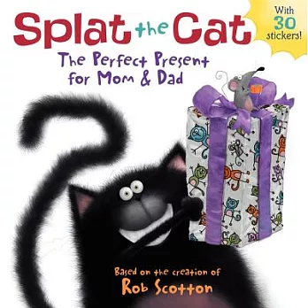 Splat the cat : the perfect present for mom & dad /