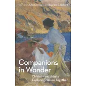 Companions in Wonder: Children and Adults Exploring Nature Together