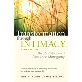 Transformation Through Intimacy, Revised Edition: The Journey Toward Awakened Monogamy