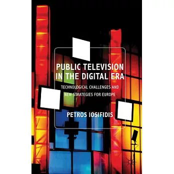Public Television in the Digital Era: Technological Challenges and New Strategies for Europe