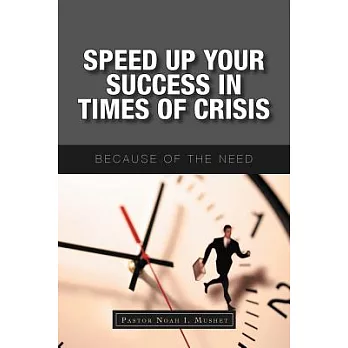 Speed Up Your Success in Times of Crisis: Because of the Need