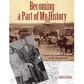 Becoming a Part of My History: Through Images and Stories of My Ancestors