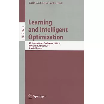 Learning and Intelligent Optimization: 5th International Conference, LION 5, Rome, Italy, January 17-21, 2011, Selected Papers