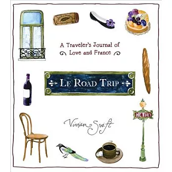 Le Road Trip: A Traveler’s Journal of Love and France