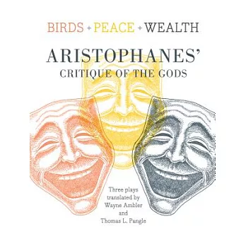 Birds, Peace, Wealth: Aristophanes’ Critique of the Gods