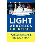 Light Aerobics Exercises for Seniors and the Lazy Man!
