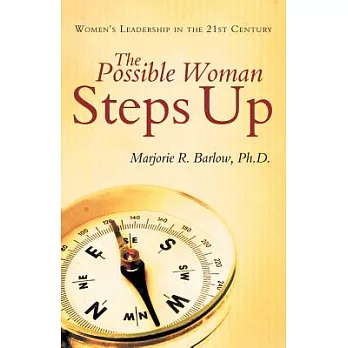 The Possible Woman Steps Up: Women’s Leadership in the 21st Century