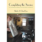 Completing the Service: Are You Ready and Willing to Earn the Money You Deserve?
