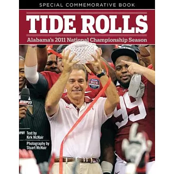 Tide Rolls: Alabama’s 2011 National Championship Season