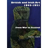British and Irish Art 1945-1951: From War to Festival