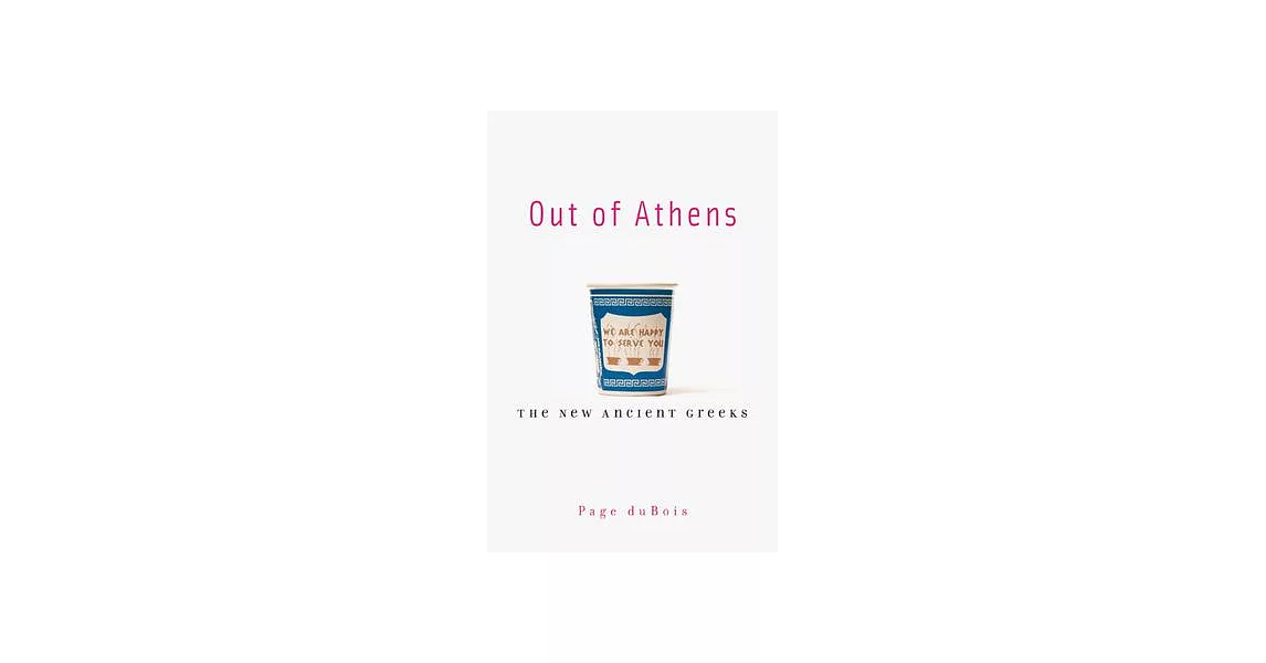 Out of Athens: The New Ancient Greeks | 拾書所