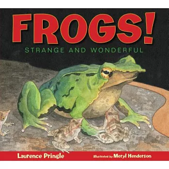 Frogs!  : strange and wonderful