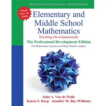 Elementary and Middle School Mathematics: Teaching Developmentally: The Professional Development Edition for Mathematics Coaches and Other Teacher Lea