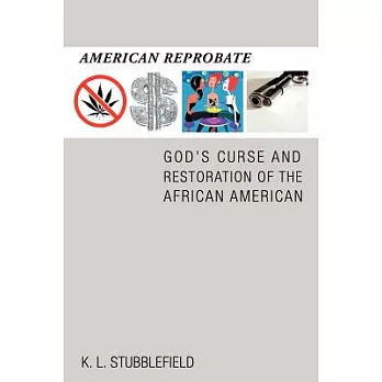 American Reprobate: God’s Curse and Restoration of the African American