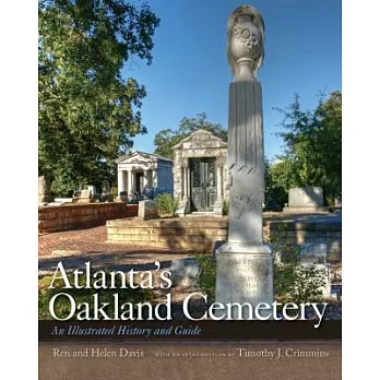 Atlanta’s Oakland Cemetery: An Illustrated History and Guide