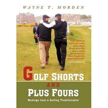 Golf Shorts and Plus Fours: Musings from a Golfing Traditionalist