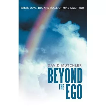Beyond the Ego: Where Love, Joy, and Peace of Mind Await You