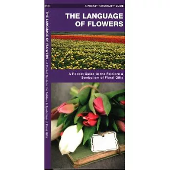 The Language of Flowers: A Pocket Guide to the Folklore & Symbolism of Floral Gifts