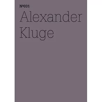 Alexander Kluge: He Has the Heartless Eyes of One Loved Above All Else / Er hat die herzlosen Augen eines uber alles Geliebten