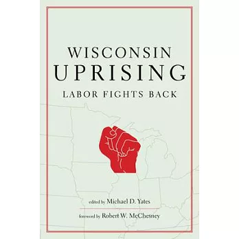 Wisconsin Uprising: Labor Fights Back