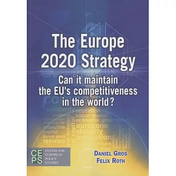The Europe 2020 Strategy: Can It Maintain the EU’s Competitiveness in the World?