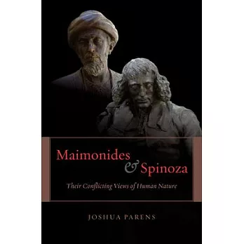 Maimonides and Spinoza: Their Conflicting Views of Human Nature
