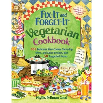 Fix-It and Forget-It Vegetarian Cookbook: 565 Delicious Slow-Cooker, Stove-Top, Oven, and Salad Recipes, Plus 50 Suggested