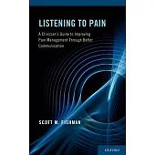 Listening to Pain: A Clinician’s Guide to Improving Pain Management Through Better Communication