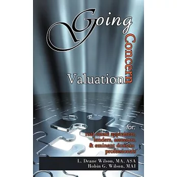 Going Concern Valuation: For Real Estate Appraisers, Lenders, Assessors, and Eminent Domain