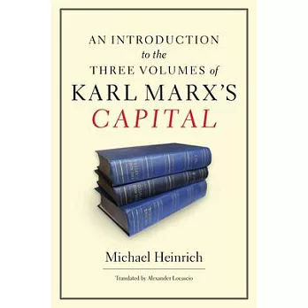 An Introduction to the Three Volumes of Karl Marx’s Capital