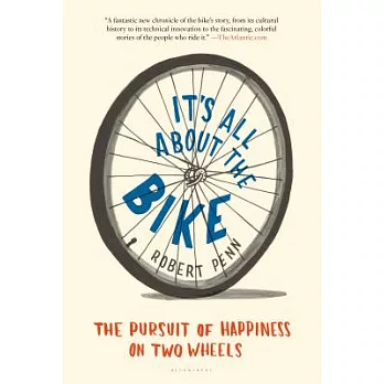 It’s All about the Bike: The Pursuit of Happiness on Two Wheels
