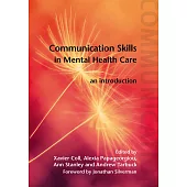 Communication Skills in Mental Health Care: An Introduction [With DVD]