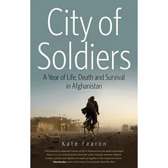 City of Soldiers: A Year of Life, Death, and Survival in Afghanistan