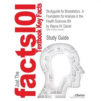 Outlines, Notes & Highlights for: Biostatistics:: A Foundation for Analysis in the Health Sciences 8th by Wayne W. Daniel