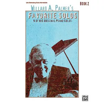 Willard A. Palmer’s Favorite Solos: 9 of His Original Piano Solos