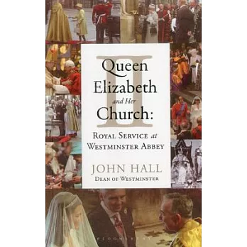 Queen Elizabeth II and Her Church: Royal Service at Westminster Abbey