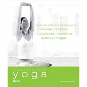 Yoga: Rutinas De Yoga De 5 Minutos Para Cualquier Persona, Cualquier Momento, Cualquier Lugar/ Yoga Routines 5 Minutes for Anyon