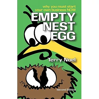 Empty Nest Egg: Why You Must Start Your Own Business Now