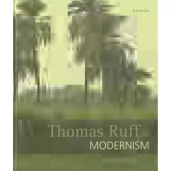 Thomas Ruff: Modernism