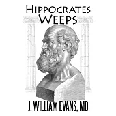 Hippocrates Weeps: An Indictment of Changes for the American Health-Care System