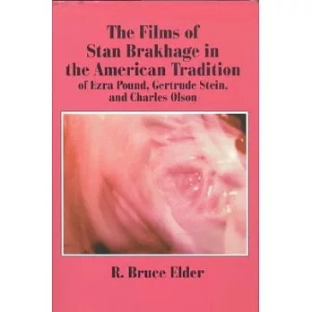The Films of Stan Brakhage in the American Tradition of Ezra Pound, Gertrude Stein, and Charles Olson